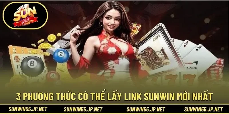 3 phương thức có thể lấy link Sunwin mới nhất