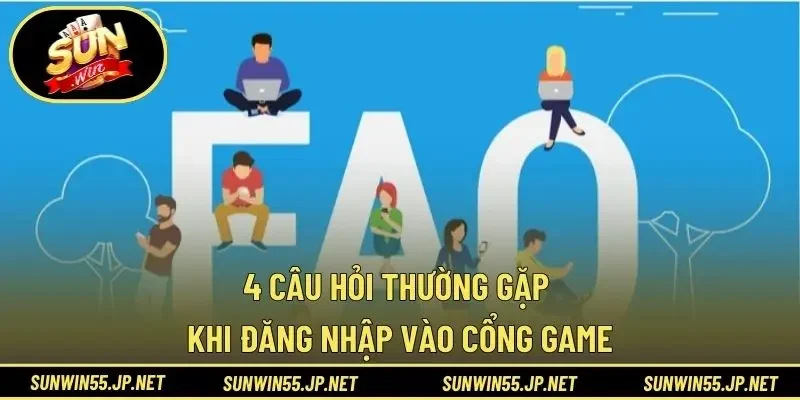 4 Câu hỏi thường gặp khi đăng nhập vào cổng game