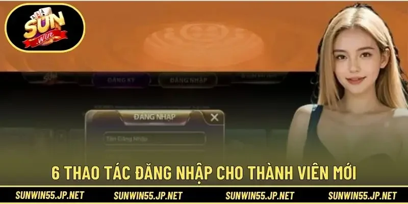 6 thao tác đăng nhập cho thành viên mới