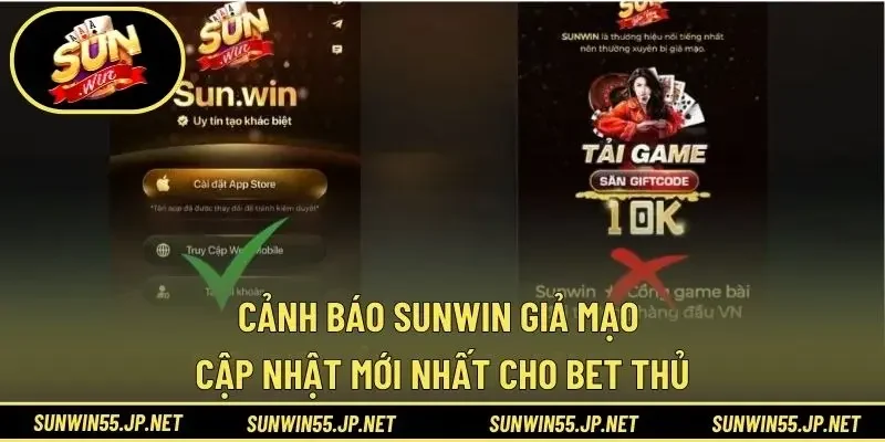 Cảnh Báo Sunwin Giả Mạo Cập Nhật Mới Nhất Cho Bet Thủ