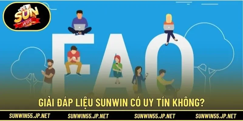 Giải đáp liệu Sunwin có uy tín không?