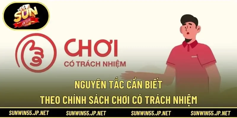 Nguyên tắc cần biết theo chính sách chơi có trách nhiệm