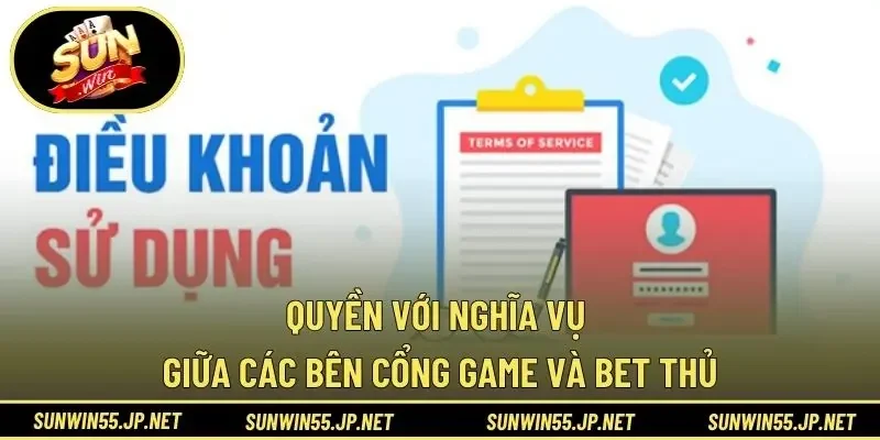 Quyền với nghĩa vụ giữa các bên cổng game và bet thủ