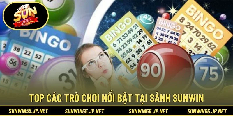 Top các trò chơi nổi bật tại sảnh Sunwin